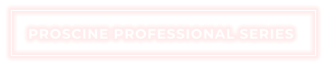 PROSCINE PROFESSIONAL SERIES